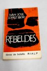Rebeldes / Juan Jos Lpez Ibor