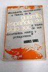 Bsqueda reconstruccin e historia de la guerrilla espaola del siglo XX a travs de sus documentos relatos y protagonistas / Andrs Sorel
