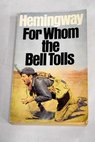For whom the bell tolls / Ernest Hemingway