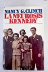 La neurosis Kennedy / Nancy Gager Clinch