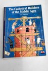 The cathedral builders of the Middle Ages / Erlande Brandenburg Alain Newbold Peter