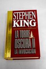 La torre oscura 2 La invocacin / Stephen King