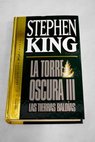 La torre oscura 3 Las tierras baldas / Stephen King
