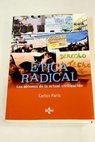 Ética radical los abismos de la actual civilización / Carlos París