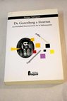 De Gutenberg a Internet la sociedad internacional de la informacin / Felipe Sahagn