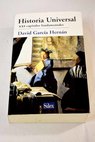 Historia universal XXI captulos fundamentales / David Garca Hernn