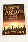 El retorno del rey / J R R Tolkien
