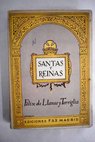 Santas y reinas apuntes biográficos / Félix de Llanos y Torriglia