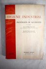 Higiene industrial y prevención de accidentes / Luis A Ortiz Aragonés