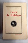 Casta de hidalgos novela escrita en las Asturias de Santillana / Ricardo Len