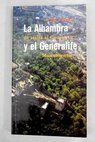 La Alhambra y el Generalife guía oficial de visita al conjunto monumental / Jesús Bermúdez López