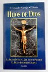 Hijos de Dios la filiación divina que vivió y predicó el beato Josemaría Escrivá / Francisco Fernández Carvajal