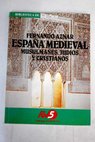 España medieval musulmanes judios y cristianos / Fernando Aznar