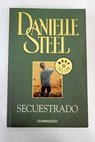 Secuestrado / Danielle Steel