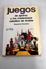 Juegos de ajedrez y los misteriosos caballos de Arabia / Raymond M Smullyan