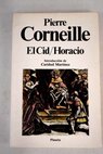 El Cid Horacio / Pierre Corneille