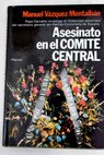 Asesinato en el Comit Central / Manuel Vzquez Montalbn