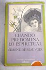 Cuando predomina lo espiritual / Simone de Beauvoir