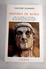 Historia de Roma Tomo III Desde la expulsin de los reyes hasta la reunin de los Estados Itlicos continuacin / Theodor Mommsen