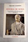 Historia de Roma Tomo IV Desde la reunión de Italia hasta la sumisión de Cartago y de Grecia / Theodor Mommsen