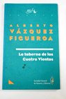 La taberna de los Cuatro Vientos / Alberto Vzquez Figueroa