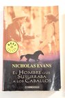 El hombre que susurraba a los caballos / Nicholas Evans