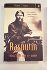 Rasputn Rusia entre Dios y el demonio / Henri Troyat