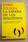 La España de los pinguinos una visión antibalcánica del porvenir español la concordia es posible / Enric Juliana