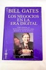Los negocios en la era digital / Bill Gates