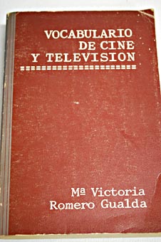 Vocabulario de cine y televisión / Maria Victoria Romero Gualda