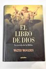 El libro de Dios la novela de la Biblia / Walter Wangerin