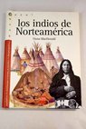Los indios de norteamrica / Fiona Macdonald