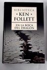 En la boca del dragn / Ken Follett