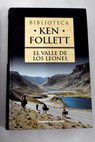 El valle de los leones / Ken Follett