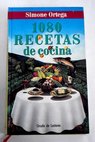 1080 recetas de cocina / Simone Ortega