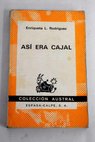 Así era Cajal / Enriqueta L Rodríguez