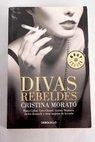 Divas rebeldes / Cristina Morat
