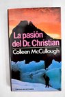 La Pasin del Dr Christian / Colleen McCullough