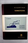 Elementos de Física industrial Termotecnia Transmisión producción y aplicaciones industriales del calor / Mariano Claver Salas