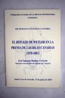 El reflejo de Weyler en la prensa de las islas canarias 1878 1883 / José Ignacio Medina Cebrián