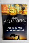 Al en el pas de las maravillas / Alberto Vzquez Figueroa