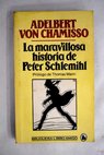 La maravillosa historia de Peter Schlemihl / Adelbert von Chamisso