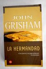 La hermandad / John Grisham