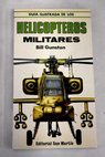 Guía ilustrada de los helicópteros militares / Bill Gunston