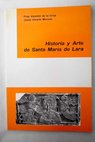 Historia y arte de Santa María de Lara Quintanilla de las Viñas Burgos / Valentín de la Cruz