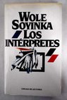 Los intrpretes / Wole Soyinka