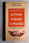 Las Troyanas Las Bacantes Los Heracleidas / Eurpides