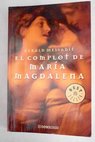 El complot de María Magadalena / Gerald Messadié