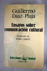 Ensayos sobre comunicacin cultural / Guillermo Diaz Plaja