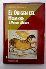 El origen del hombre de cazadores a agricultores / Alfonso Moure Romanillo